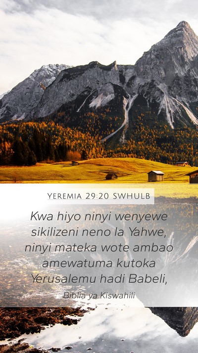 Yeremia 29:20 SWHULB Mobile Phone Wallpaper - Kwa hiyo ninyi wenyewe sikilizeni neno la Yahwe, - Mobile Bible Verse Wallpaper