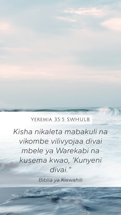 Yeremia 35:5 SWHULB Mobile Phone Wallpaper - Kisha nikaleta mabakuli na vikombe vilivyojaa - Mobile Bible Verse Wallpaper