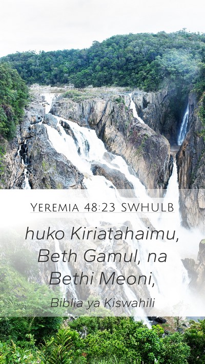 Yeremia 48:23 SWHULB Mobile Phone Wallpaper - huko Kiriatahaimu, Beth Gamul, na Bethi - Mobile Bible Verse Wallpaper