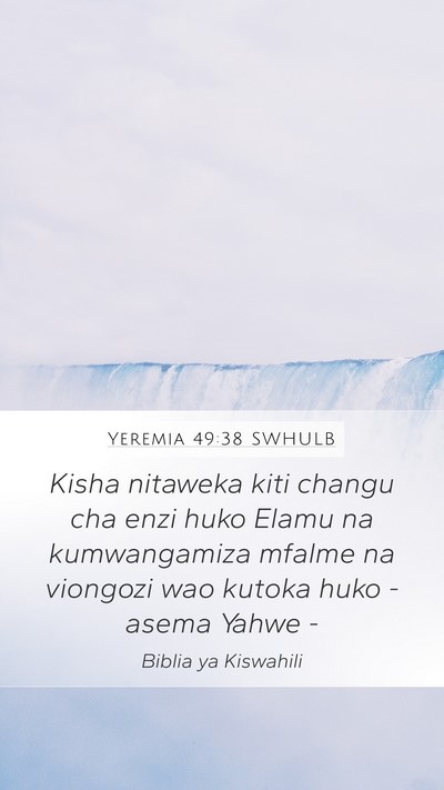 Yeremia 49:38 SWHULB Mobile Phone Wallpaper - Kisha nitaweka kiti changu cha enzi huko Elamu na - Mobile Bible Verse Wallpaper