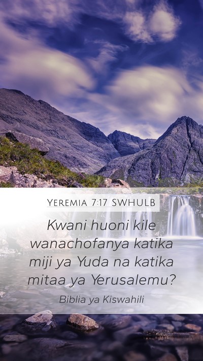 Yeremia 7:17 SWHULB Mobile Phone Wallpaper - Kwani huoni kile wanachofanya katika miji ya Yuda - Mobile Bible Verse Wallpaper