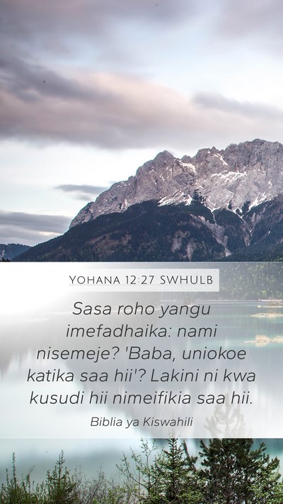 Yohana 12:27 SWHULB Bible Verse Image