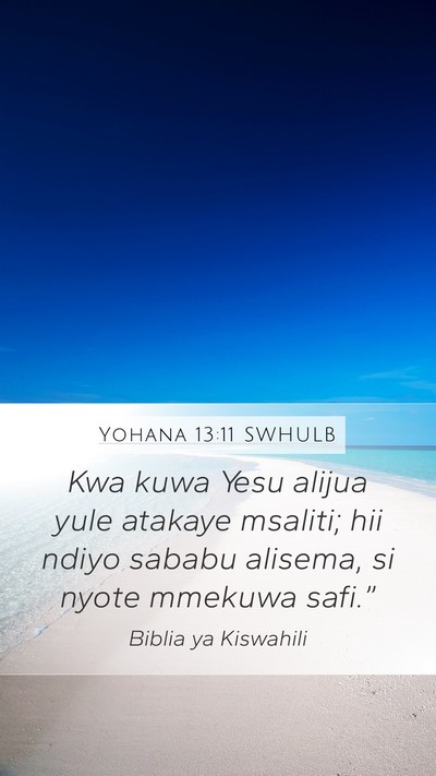Yohana 13:11 SWHULB Mobile Phone Wallpaper - Kwa kuwa Yesu alijua yule atakaye msaliti; hii - Mobile Bible Verse Wallpaper