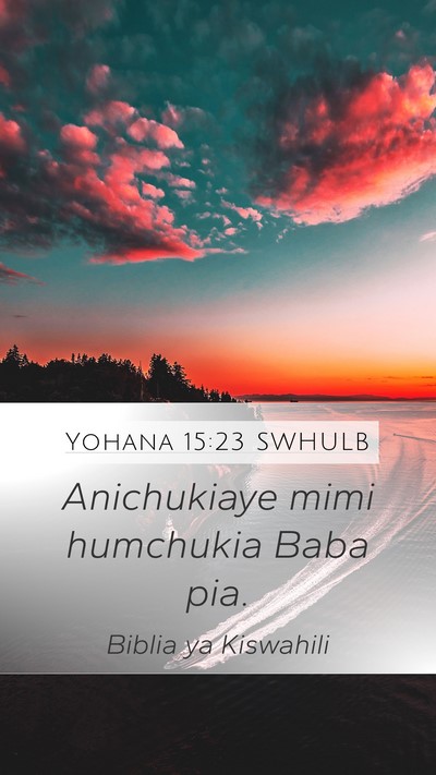 Yohana 15:23 SWHULB Bible Verse Image