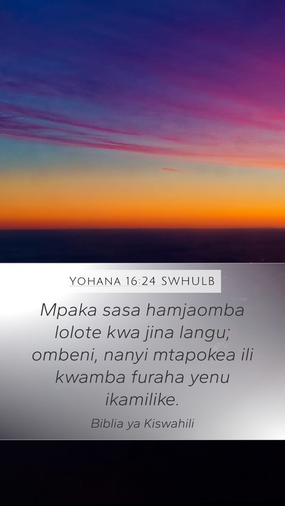 Yohana 16:24 SWHULB Bible Verse Image