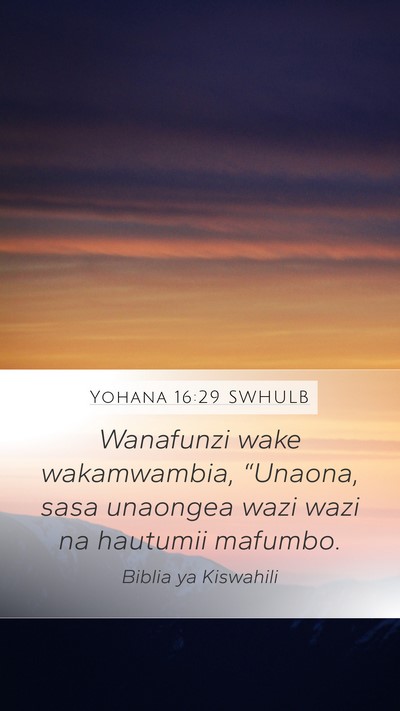 Yohana 16:29 SWHULB Bible Verse Image