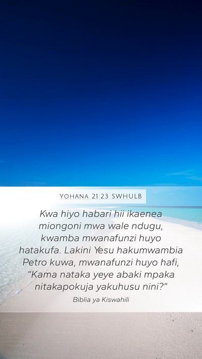 Yohana 21:23 SWHULB Mobile Phone Wallpaper - Kwa hiyo habari hii ikaenea miongoni mwa wale - Mobile Bible Verse Wallpaper