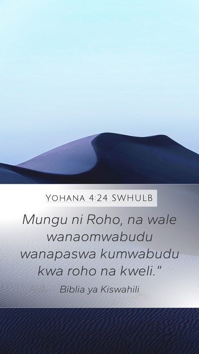 Yohana 4:24 SWHULB Mobile Phone Wallpaper - Mungu ni Roho, na wale wanaomwabudu wanapaswa - Mobile Bible Verse Wallpaper