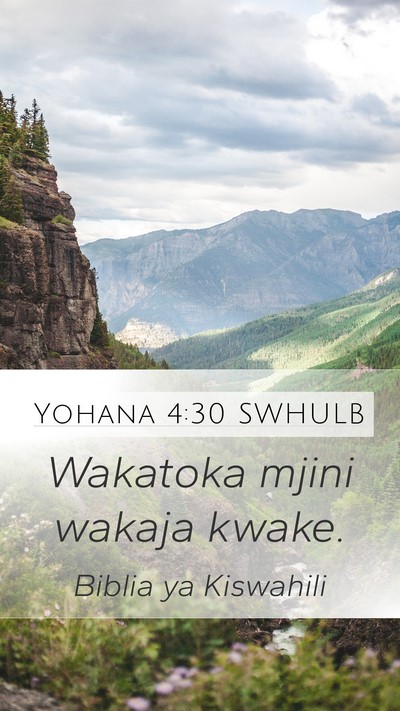 Yohana 4:30 SWHULB Mobile Phone Wallpaper - Wakatoka mjini wakaja - Mobile Bible Verse Wallpaper