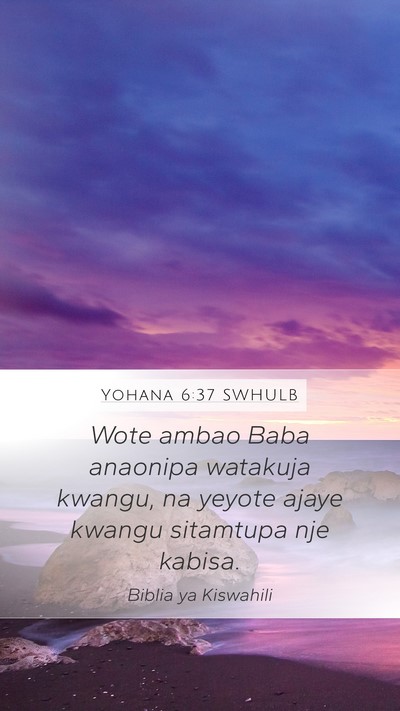 Yohana 6:37 SWHULB Bible Verse Image
