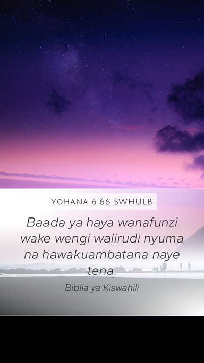 Yohana 6:66 SWHULB Mobile Phone Wallpaper - Baada ya haya wanafunzi wake wengi walirudi nyuma - Mobile Bible Verse Wallpaper