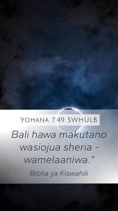 Yohana 7:49 SWHULB Mobile Phone Wallpaper - Bali hawa makutano wasiojua sheria - - Mobile Bible Verse Wallpaper