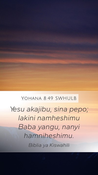 Yohana 8:49 SWHULB Bible Verse Image