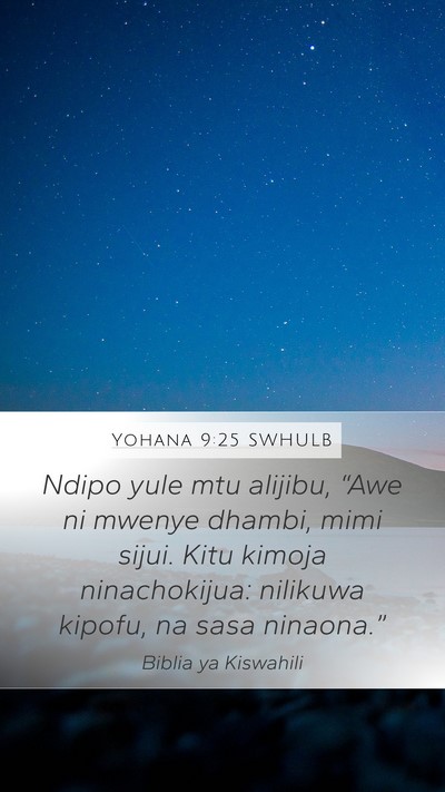 Yohana 9:25 SWHULB Bible Verse Image