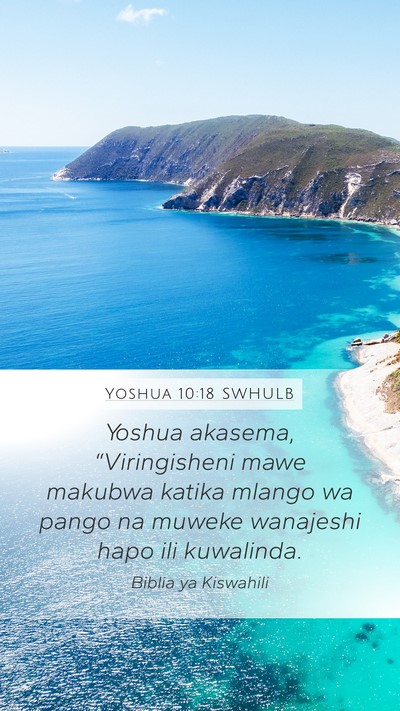 Yoshua 10:18 SWHULB Mobile Phone Wallpaper - Yoshua akasema, “Viringisheni mawe makubwa - Mobile Bible Verse Wallpaper