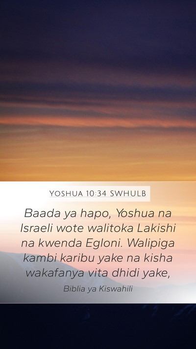 Yoshua 10:34 SWHULB Mobile Phone Wallpaper - Baada ya hapo, Yoshua na Israeli wote walitoka - Mobile Bible Verse Wallpaper
