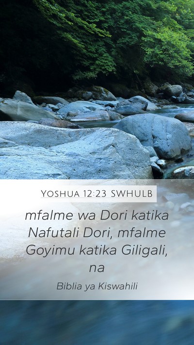 Yoshua 12:23 SWHULB Mobile Phone Wallpaper - mfalme wa Dori katika Nafutali Dori, mfalme - Mobile Bible Verse Wallpaper