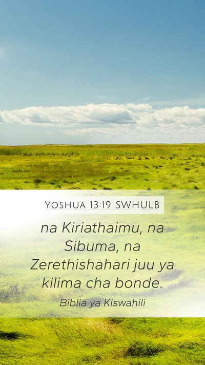 Yoshua 13:19 SWHULB Mobile Phone Wallpaper - na Kiriathaimu, na Sibuma, na Zerethishahari juu - Mobile Bible Verse Wallpaper