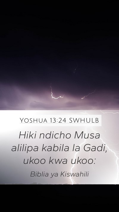 Yoshua 13:24 SWHULB Mobile Phone Wallpaper - Hiki ndicho Musa alilipa kabila la Gadi, ukoo kwa - Mobile Bible Verse Wallpaper