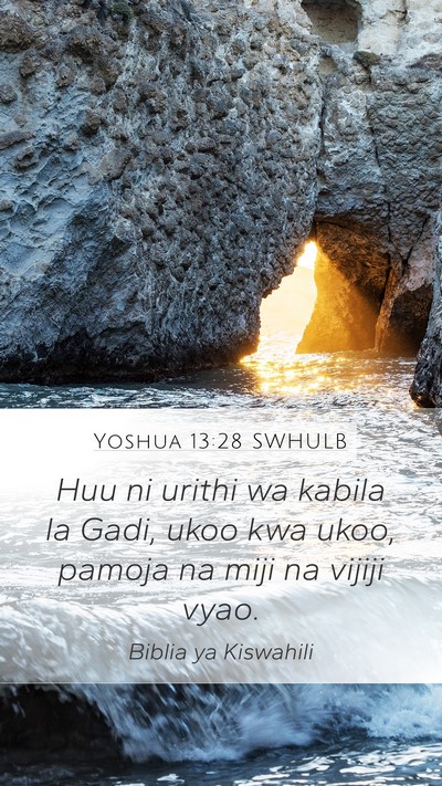 Yoshua 13:28 SWHULB Mobile Phone Wallpaper - Huu ni urithi wa kabila la Gadi, ukoo kwa ukoo, - Mobile Bible Verse Wallpaper