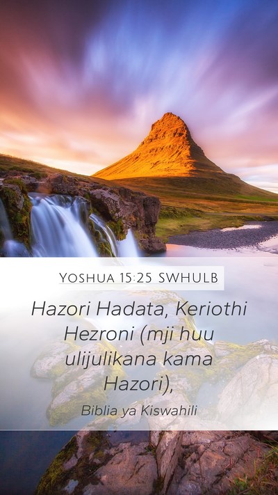 Yoshua 15:25 SWHULB Mobile Phone Wallpaper - Hazori Hadata, Keriothi Hezroni (mji huu - Mobile Bible Verse Wallpaper
