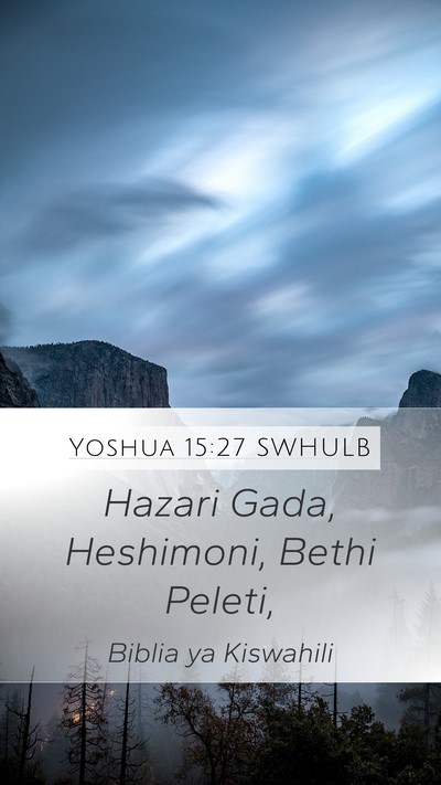 Yoshua 15:27 SWHULB Mobile Phone Wallpaper - Hazari Gada, Heshimoni, Bethi - Mobile Bible Verse Wallpaper