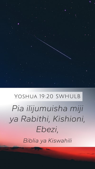 Yoshua 19:20 SWHULB Mobile Phone Wallpaper - Pia ilijumuisha miji ya Rabithi, Kishioni, - Mobile Bible Verse Wallpaper