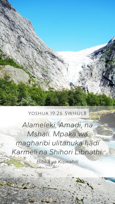 Yoshua 19:26 SWHULB Mobile Phone Wallpaper - Alameleki, Amadi, na Mshali. Mpaka wa magharibi - Mobile Bible Verse Wallpaper