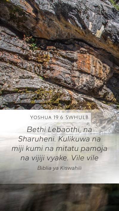Yoshua 19:6 SWHULB Mobile Phone Wallpaper - Bethi Lebaothi, na Sharuheni. Kulikuwa na miji - Mobile Bible Verse Wallpaper