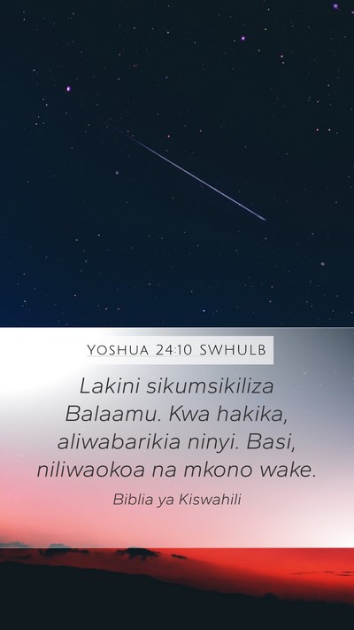 Yoshua 24:10 SWHULB Mobile Phone Wallpaper - Lakini sikumsikiliza Balaamu. Kwa hakika, - Mobile Bible Verse Wallpaper