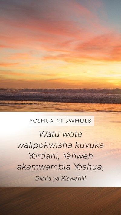 Yoshua 4:1 SWHULB Mobile Phone Wallpaper - Watu wote walipokwisha kuvuka Yordani, Yahweh - Mobile Bible Verse Wallpaper