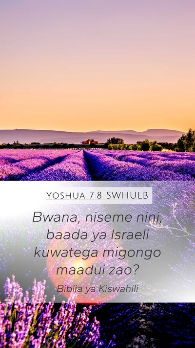 Yoshua 7:8 SWHULB Mobile Phone Wallpaper - Bwana, niseme nini, baada ya Israeli kuwatega - Mobile Bible Verse Wallpaper