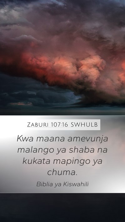 Zaburi 107:16 SWHULB Mobile Phone Wallpaper - Kwa maana amevunja malango ya shaba na kukata - Mobile Bible Verse Wallpaper
