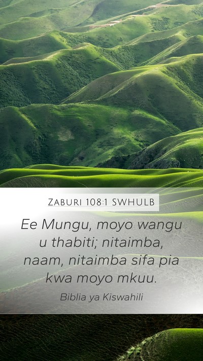 Zaburi 108:1 SWHULB Mobile Phone Wallpaper - Ee Mungu, moyo wangu u thabiti; nitaimba, naam, - Mobile Bible Verse Wallpaper