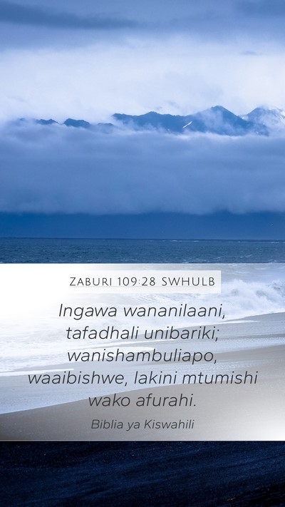 Zaburi 109:28 SWHULB Mobile Phone Wallpaper - Ingawa wananilaani, tafadhali unibariki; - Mobile Bible Verse Wallpaper