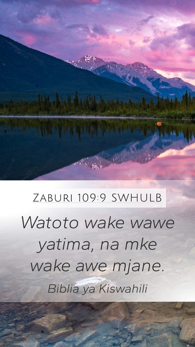 Zaburi 109:9 SWHULB Mobile Phone Wallpaper - Watoto wake wawe yatima, na mke wake awe - Mobile Bible Verse Wallpaper