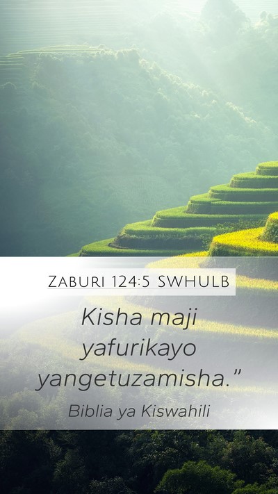 Zaburi 124:5 SWHULB Mobile Phone Wallpaper - Kisha maji yafurikayo - Mobile Bible Verse Wallpaper