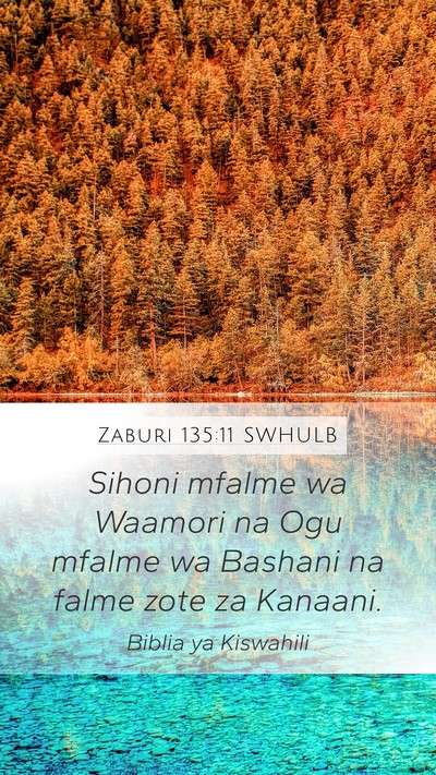 Zaburi 135:11 SWHULB Mobile Phone Wallpaper - Sihoni mfalme wa Waamori na Ogu mfalme wa Bashani - Mobile Bible Verse Wallpaper