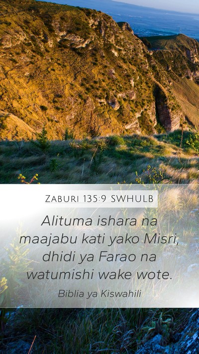 Zaburi 135:9 SWHULB Mobile Phone Wallpaper - Alituma ishara na maajabu kati yako Misri, dhidi - Mobile Bible Verse Wallpaper