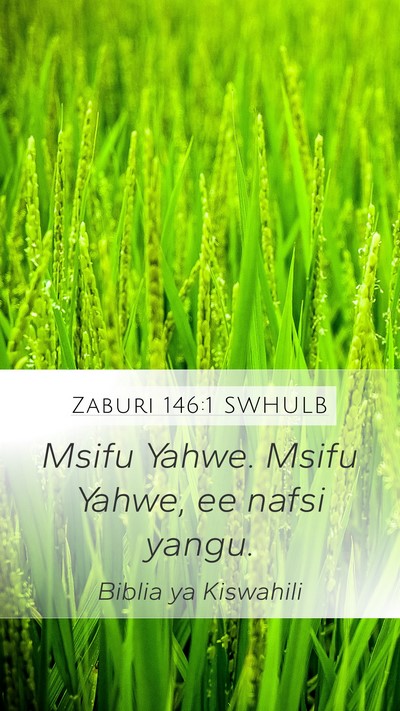 Zaburi 146:1 SWHULB Mobile Phone Wallpaper - Msifu Yahwe. Msifu Yahwe, ee nafsi - Mobile Bible Verse Wallpaper