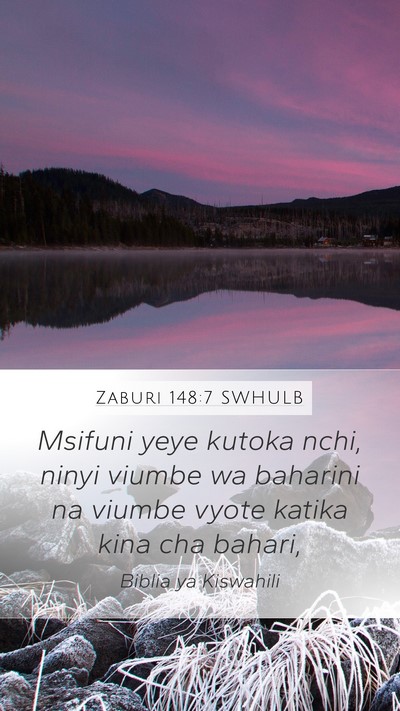 Zaburi 148:7 SWHULB Mobile Phone Wallpaper - Msifuni yeye kutoka nchi, ninyi viumbe wa - Mobile Bible Verse Wallpaper