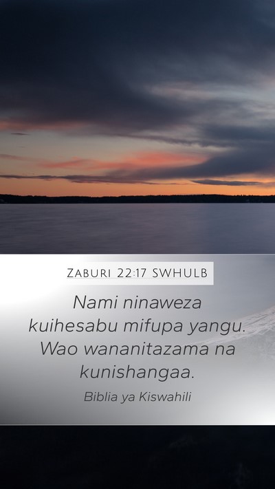 Zaburi 22:17 SWHULB Bible Verse Image