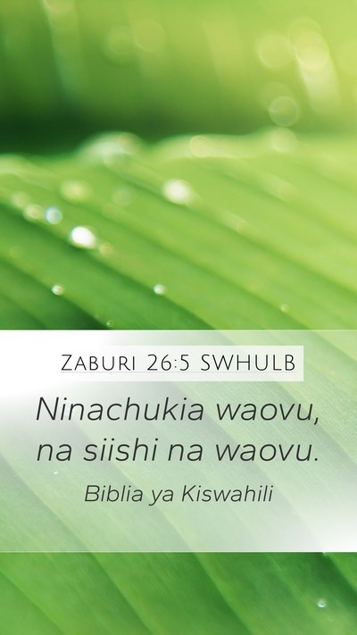 Zaburi 26:5 SWHULB Mobile Phone Wallpaper - Ninachukia waovu, na siishi na - Mobile Bible Verse Wallpaper