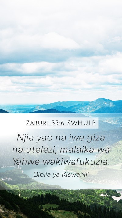 Zaburi 35:6 SWHULB Mobile Phone Wallpaper - Njia yao na iwe giza na utelezi, malaika wa Yahwe - Mobile Bible Verse Wallpaper