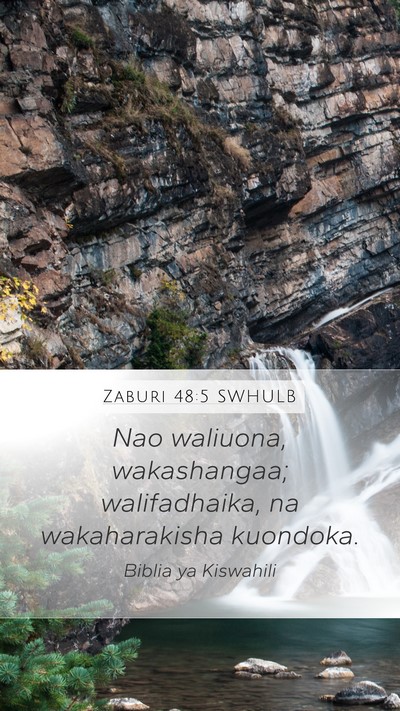 Zaburi 48:5 SWHULB Mobile Phone Wallpaper - Nao waliuona, wakashangaa; walifadhaika, na - Mobile Bible Verse Wallpaper