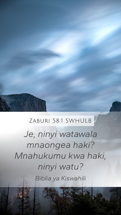 Zaburi 58:1 SWHULB Mobile Phone Wallpaper - Je, ninyi watawala mnaongea haki? Mnahukumu kwa - Mobile Bible Verse Wallpaper