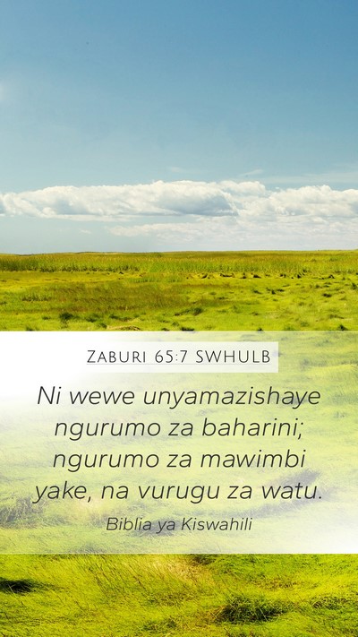 Zaburi 65:7 SWHULB Mobile Phone Wallpaper - Ni wewe unyamazishaye ngurumo za baharini; - Mobile Bible Verse Wallpaper