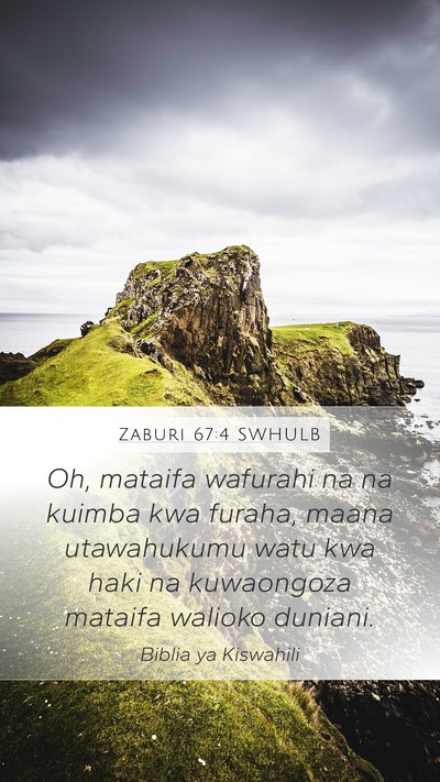 Zaburi 67:4 SWHULB Mobile Phone Wallpaper - Oh, mataifa wafurahi na na kuimba kwa furaha, - Mobile Bible Verse Wallpaper