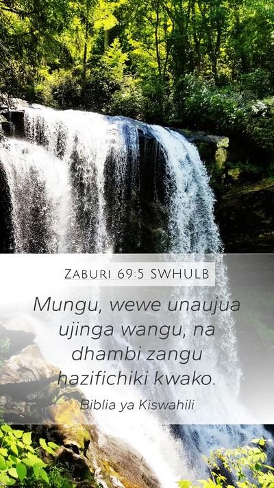 Zaburi 69:5 SWHULB Mobile Phone Wallpaper - Mungu, wewe unaujua ujinga wangu, na dhambi zangu - Mobile Bible Verse Wallpaper