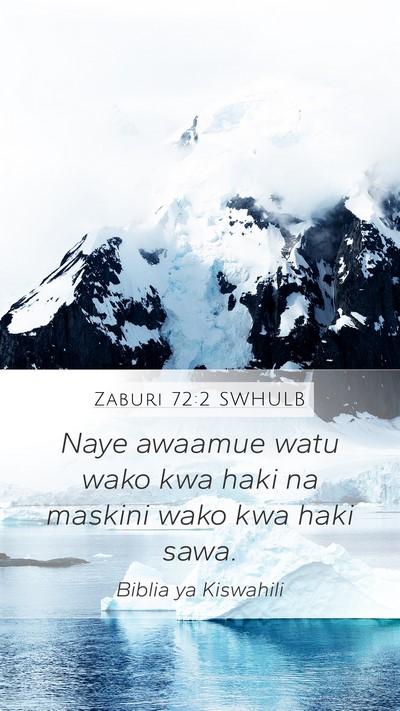 Zaburi 72:2 SWHULB Mobile Phone Wallpaper - Naye awaamue watu wako kwa haki na maskini wako - Mobile Bible Verse Wallpaper
